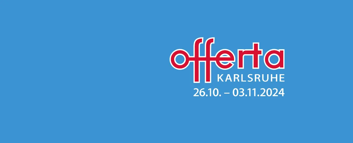 blaues Bild mit rotem und weissen Schriftzug mit dem Text offerta Karlsruhe 26.10. bis 3.11.2024